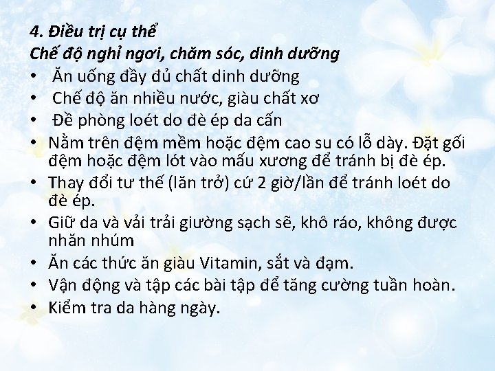 4. Điều trị cụ thể Chế độ nghỉ ngơi, chăm sóc, dinh dưỡng •