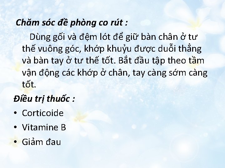 Chăm sóc đề phòng co rút : Dùng gối và đệm lót để giữ