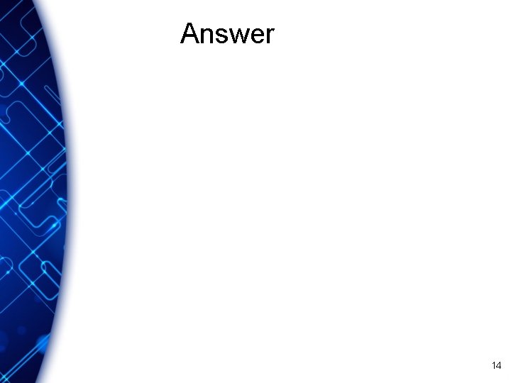 Answer 14 