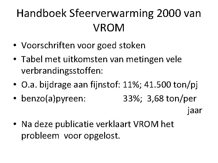 Handboek Sfeerverwarming 2000 van VROM • Voorschriften voor goed stoken • Tabel met uitkomsten