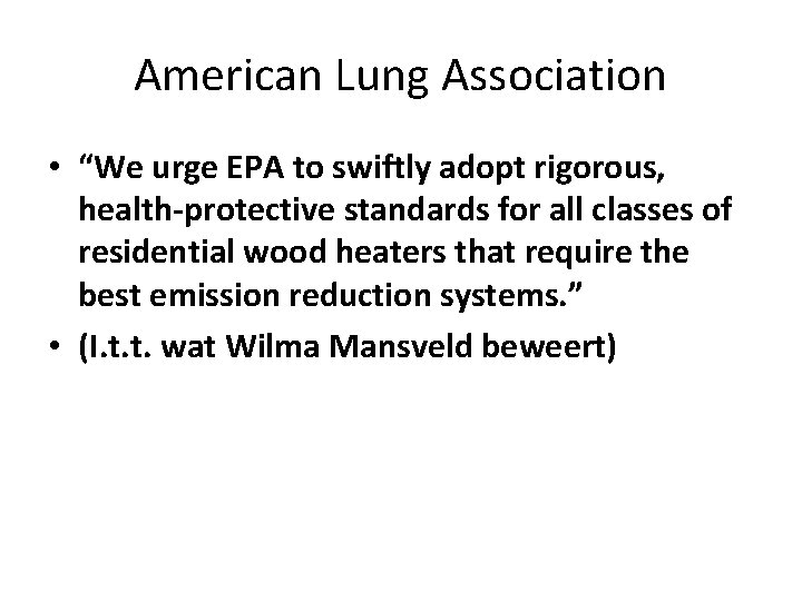 American Lung Association • “We urge EPA to swiftly adopt rigorous, health-protective standards for