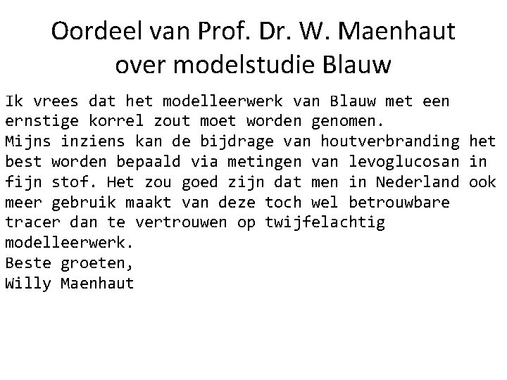 Oordeel van Prof. Dr. W. Maenhaut over modelstudie Blauw Ik vrees dat het modelleerwerk