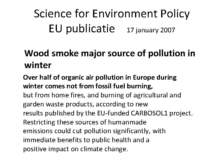Science for Environment Policy EU publicatie 17 january 2007 Wood smoke major source of