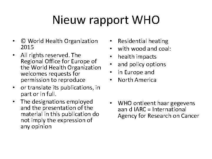 Nieuw rapport WHO • © World Health Organization 2015 • All rights reserved. The