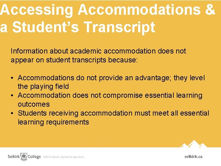 Accessing Accommodations & a Student’s Transcript Information about academic accommodation does not appear on