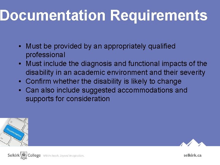 Documentation Requirements • Must be provided by an appropriately qualified professional • Must include