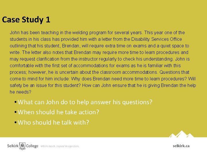 Case Study 1 John has been teaching in the welding program for several years.