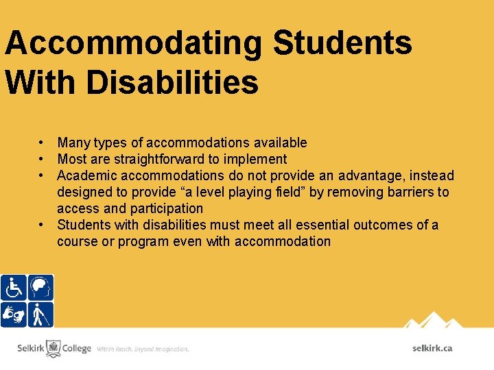 Accommodating Students With Disabilities • Many types of accommodations available • Most are straightforward