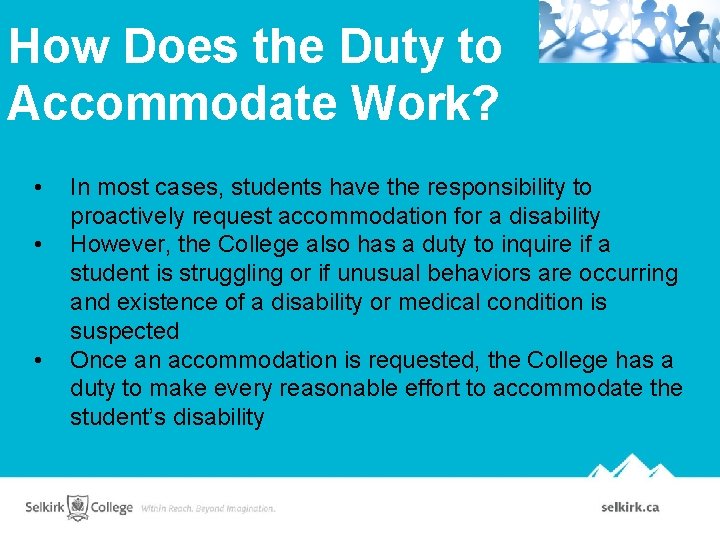 How Does the Duty to Accommodate Work? • • • In most cases, students