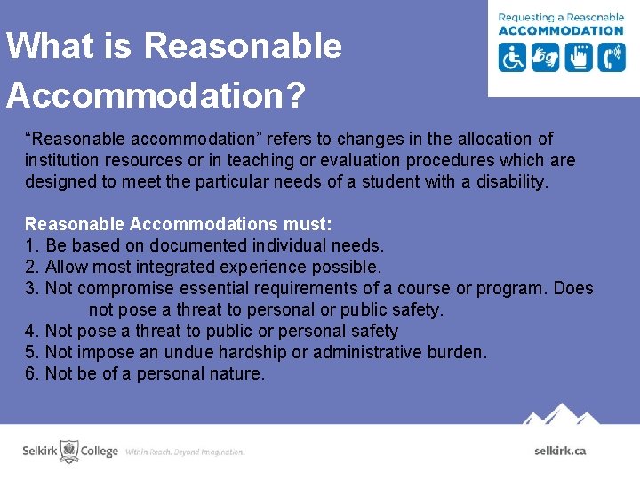What is Reasonable Accommodation? “Reasonable accommodation” refers to changes in the allocation of institution