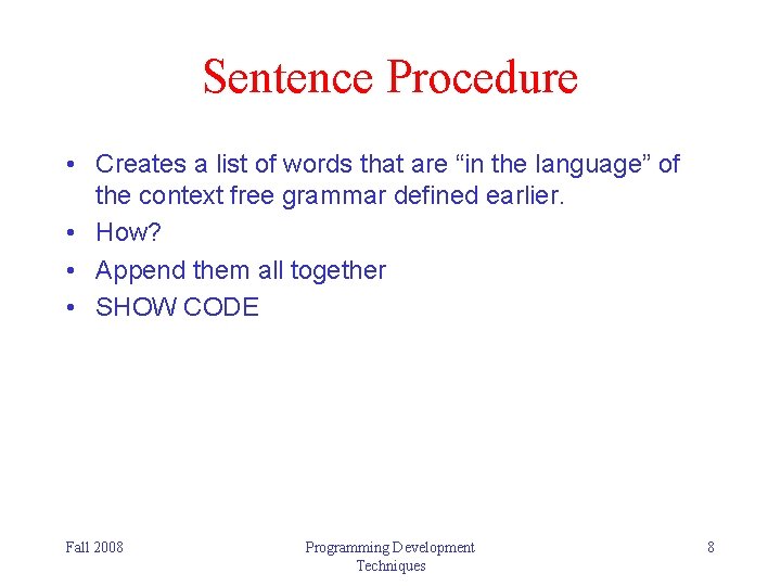 Sentence Procedure • Creates a list of words that are “in the language” of