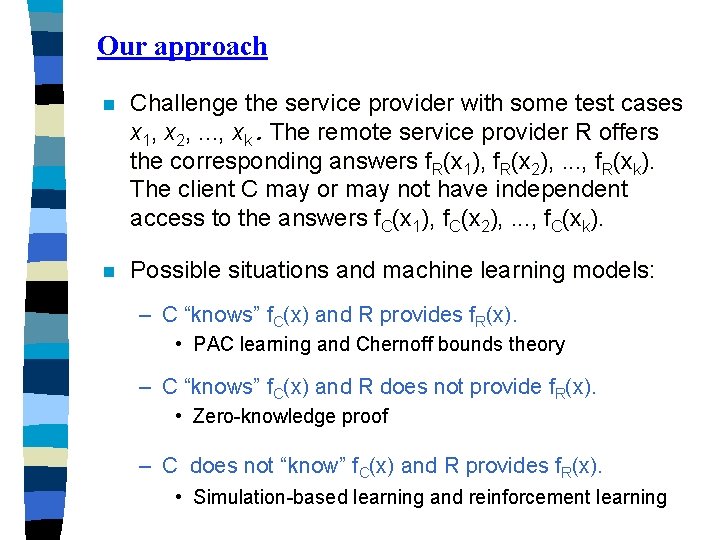 Our approach n Challenge the service provider with some test cases x 1, x