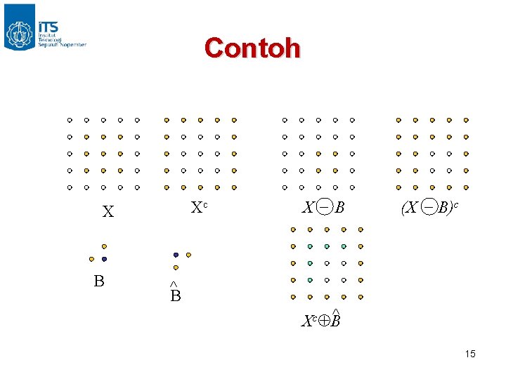 Contoh Xc X B X_B (X _ B)c ^B Xc B^ 15 