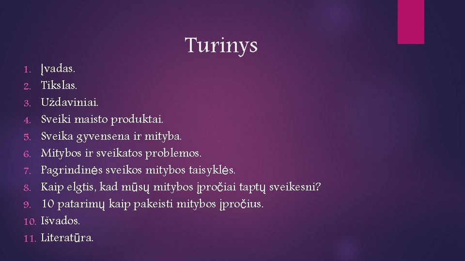 1. 2. 3. 4. 5. 6. 7. 8. 9. 10. 11. Turinys Įvadas. Tikslas.