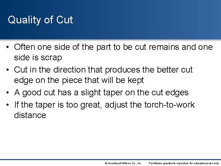 Quality of Cut • Often one side of the part to be cut remains