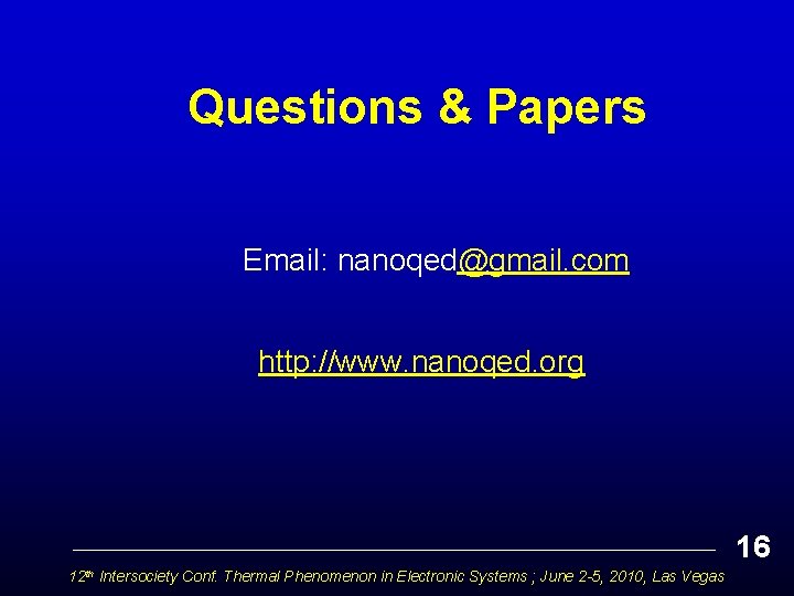 Questions & Papers Email: nanoqed@gmail. com http: //www. nanoqed. org 16 12 th Intersociety