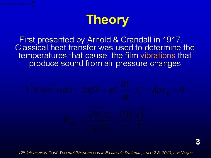 Theory First presented by Arnold & Crandall in 1917. Classical heat transfer was used
