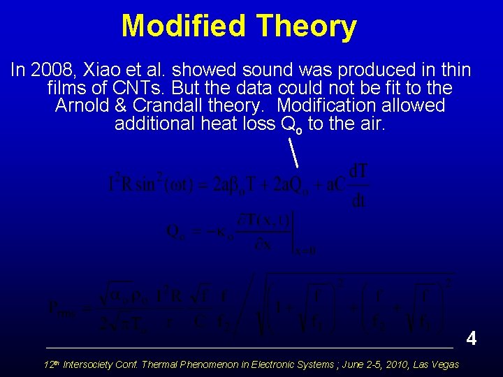 Modified Theory In 2008, Xiao et al. showed sound was produced in thin films