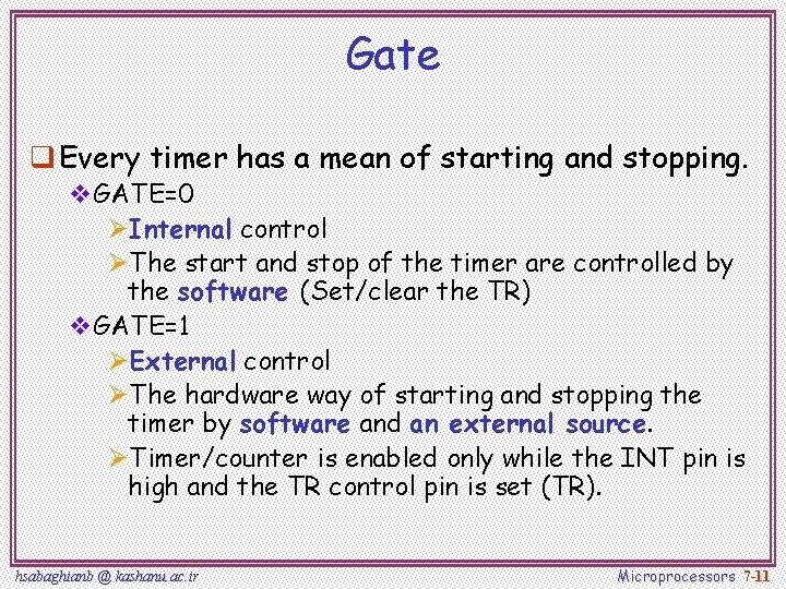 Gate q Every timer has a mean of starting and stopping. v. GATE=0 ØInternal