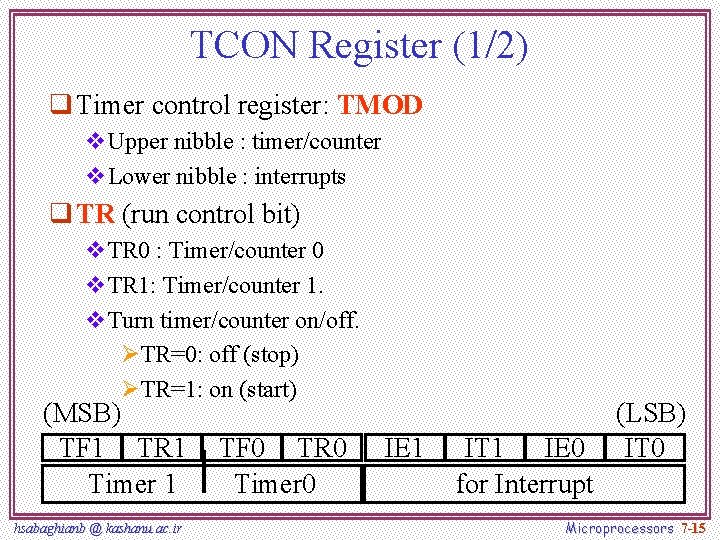 TCON Register (1/2) q Timer control register: TMOD v. Upper nibble : timer/counter v.