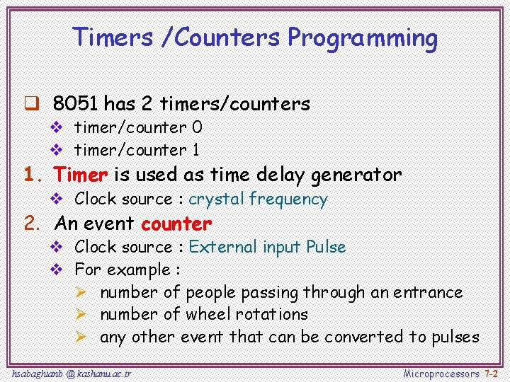 Timers /Counters Programming q 8051 has 2 timers/counters v timer/counter 0 v timer/counter 1