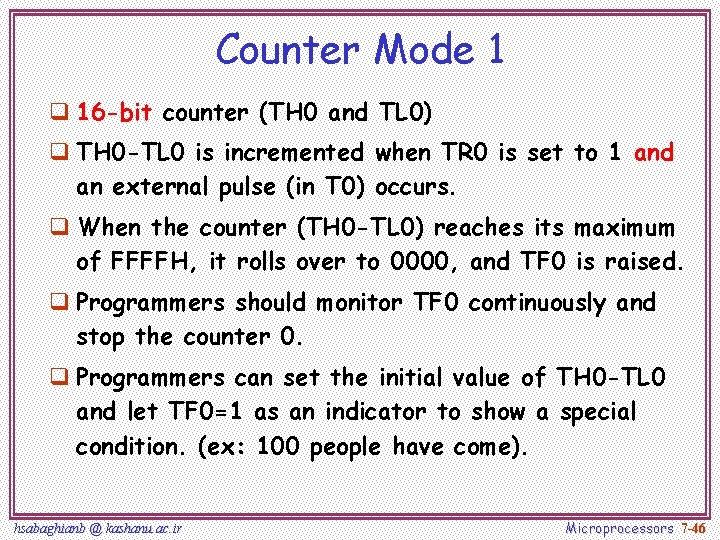 Counter Mode 1 q 16 -bit counter (TH 0 and TL 0) q TH