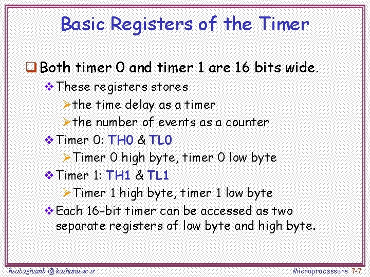 Basic Registers of the Timer q Both timer 0 and timer 1 are 16