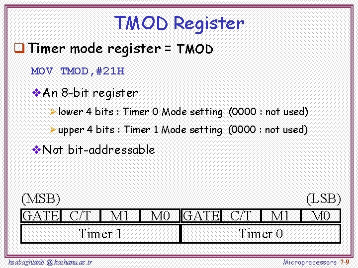 TMOD Register q Timer mode register = TMOD MOV TMOD, #21 H v. An