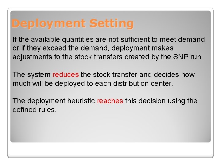 Deployment Setting If the available quantities are not sufficient to meet demand or if