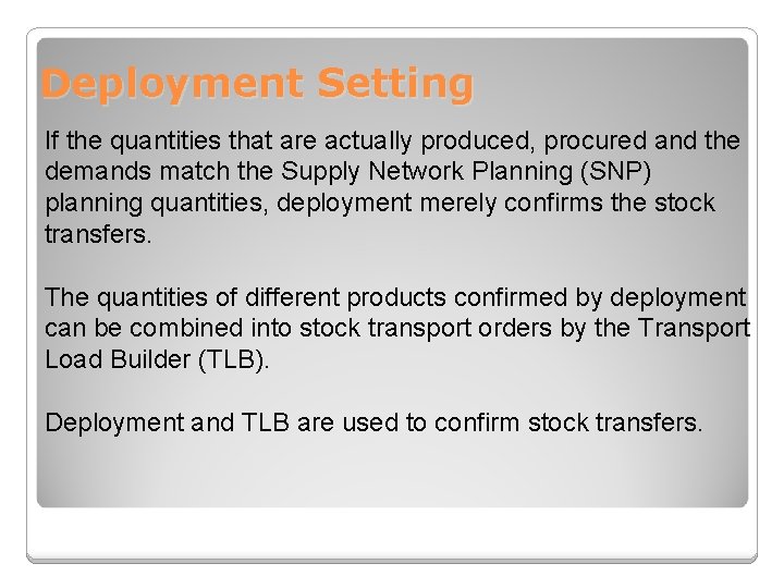Deployment Setting If the quantities that are actually produced, procured and the demands match