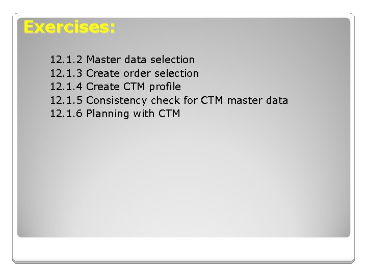 Exercises: 12. 1. 2 12. 1. 3 12. 1. 4 12. 1. 5 12.