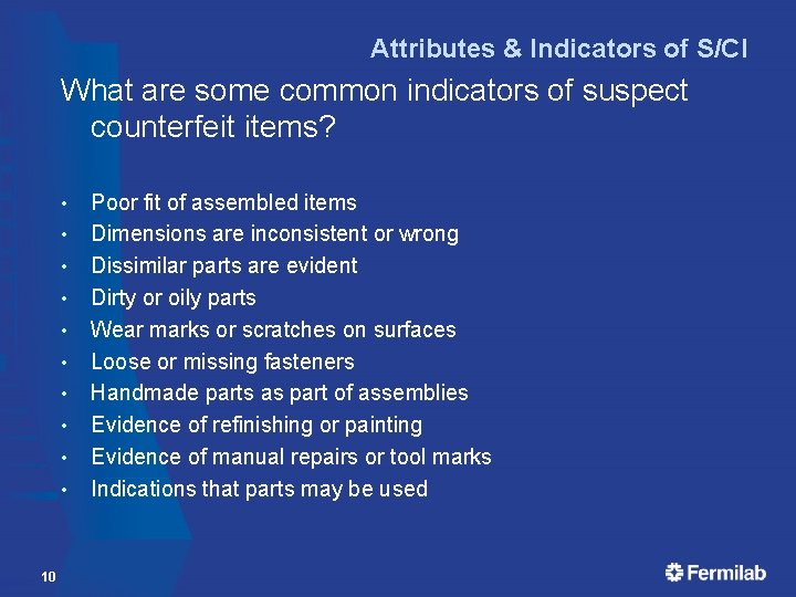 Attributes & Indicators of S/CI What are some common indicators of suspect counterfeit items? Attributes & Indicators of S/CI What are some common indicators of suspect counterfeit items?