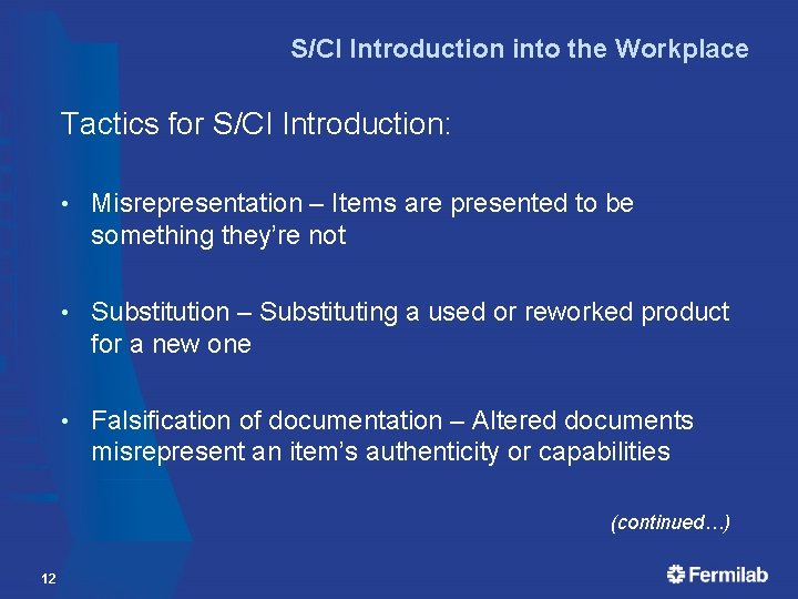 S/CI Introduction into the Workplace Tactics for S/CI Introduction: • Misrepresentation – Items are