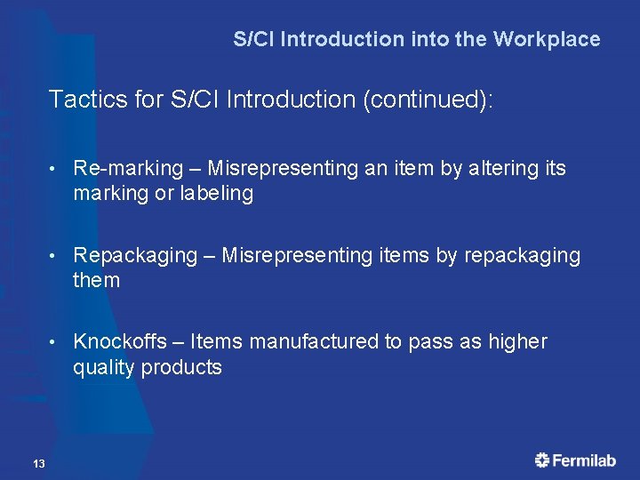 S/CI Introduction into the Workplace Tactics for S/CI Introduction (continued): 13 • Re-marking –