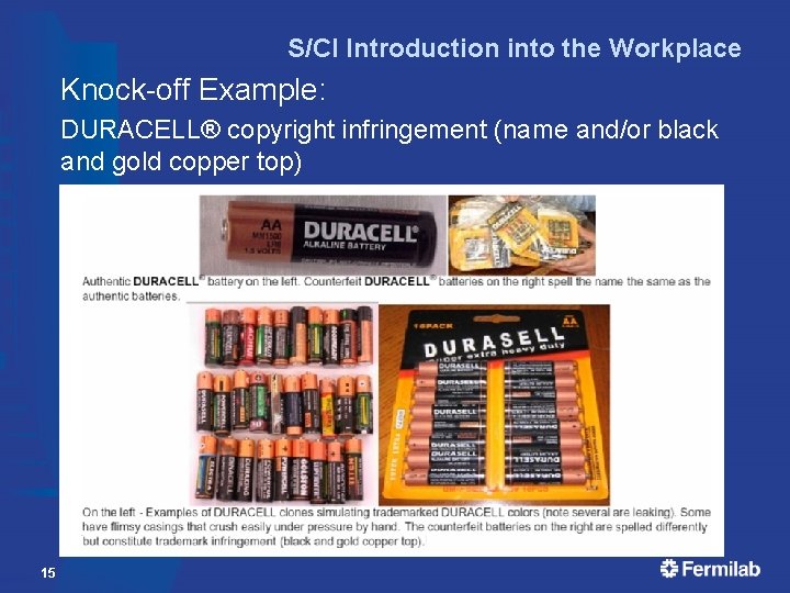 S/CI Introduction into the Workplace Knock-off Example: DURACELL® copyright infringement (name and/or black and