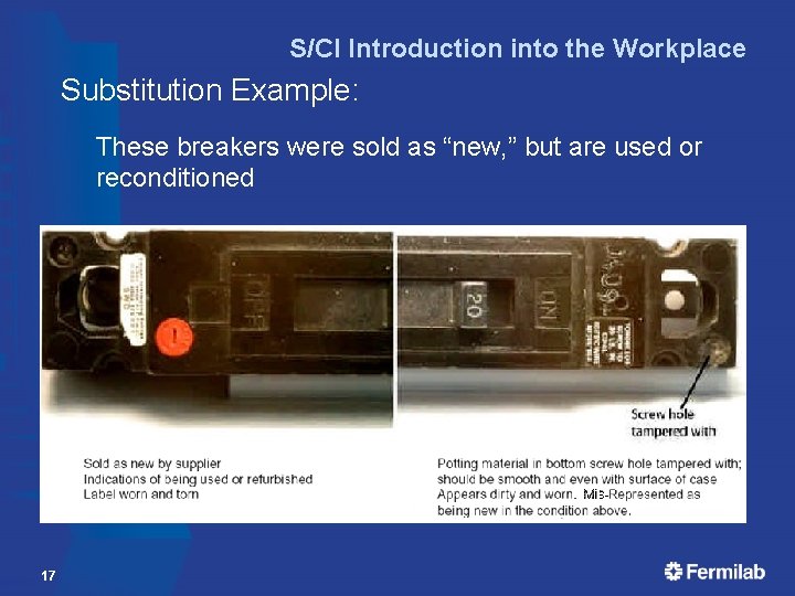 S/CI Introduction into the Workplace Substitution Example: These breakers were sold as “new, ”