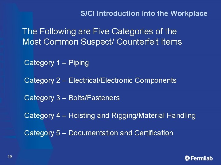 S/CI Introduction into the Workplace The Following are Five Categories of the Most Common