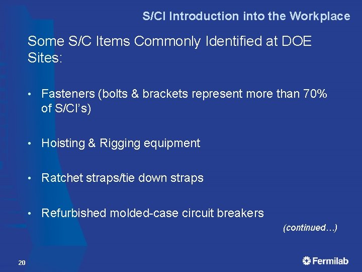 S/CI Introduction into the Workplace Some S/C Items Commonly Identified at DOE Sites: • S/CI Introduction into the Workplace Some S/C Items Commonly Identified at DOE Sites: •