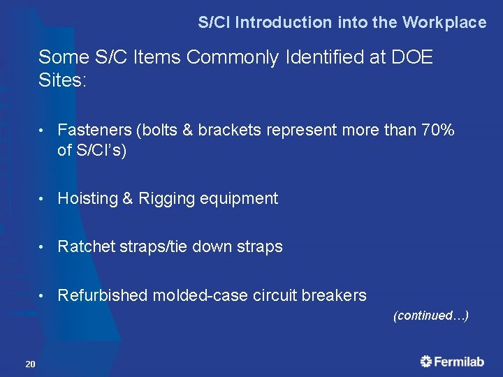 S/CI Introduction into the Workplace Some S/C Items Commonly Identified at DOE Sites: •