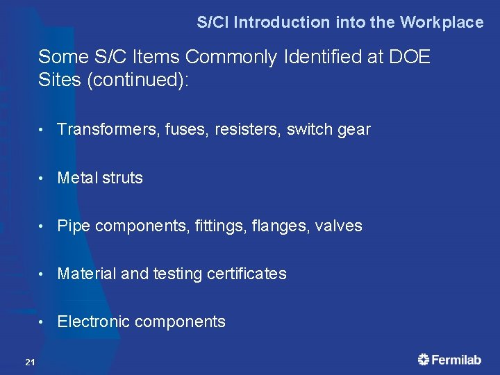S/CI Introduction into the Workplace Some S/C Items Commonly Identified at DOE Sites (continued):