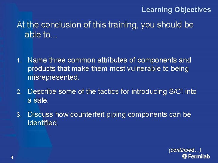 Learning Objectives At the conclusion of this training, you should be able to… 1. Learning Objectives At the conclusion of this training, you should be able to… 1.