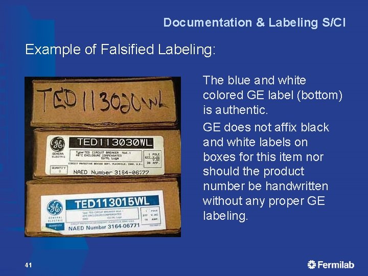 Documentation & Labeling S/CI Example of Falsified Labeling: The blue and white colored GE