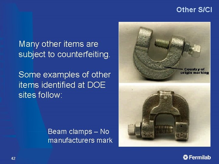 Other S/CI Many other items are subject to counterfeiting. Some examples of other items