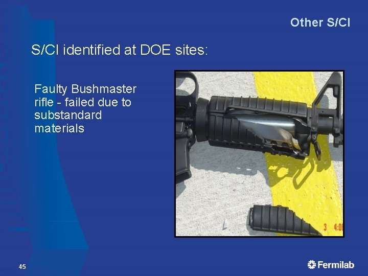Other S/CI identified at DOE sites: Faulty Bushmaster rifle - failed due to substandard Other S/CI identified at DOE sites: Faulty Bushmaster rifle - failed due to substandard