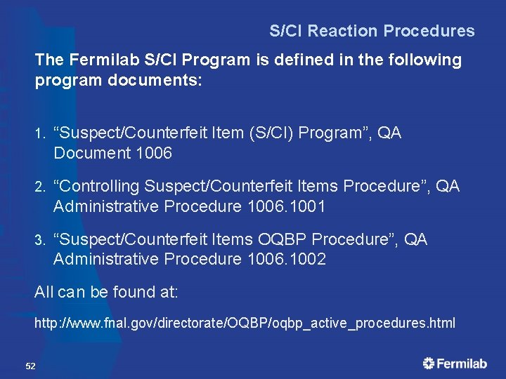 S/CI Reaction Procedures The Fermilab S/CI Program is defined in the following program documents: