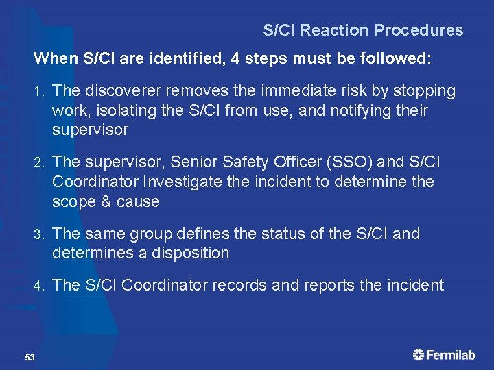S/CI Reaction Procedures When S/CI are identified, 4 steps must be followed: 1. The