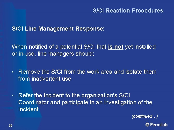 S/CI Reaction Procedures S/CI Line Management Response: When notified of a potential S/CI that