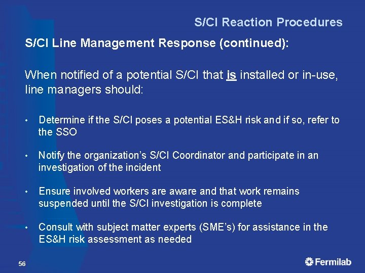 S/CI Reaction Procedures S/CI Line Management Response (continued): When notified of a potential S/CI