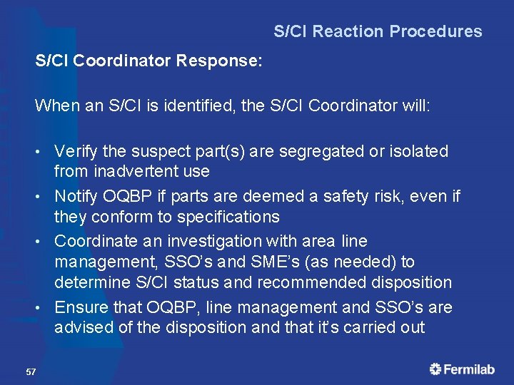 S/CI Reaction Procedures S/CI Coordinator Response: When an S/CI is identified, the S/CI Coordinator