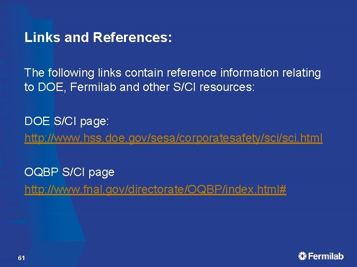 Links and References: The following links contain reference information relating to DOE, Fermilab and